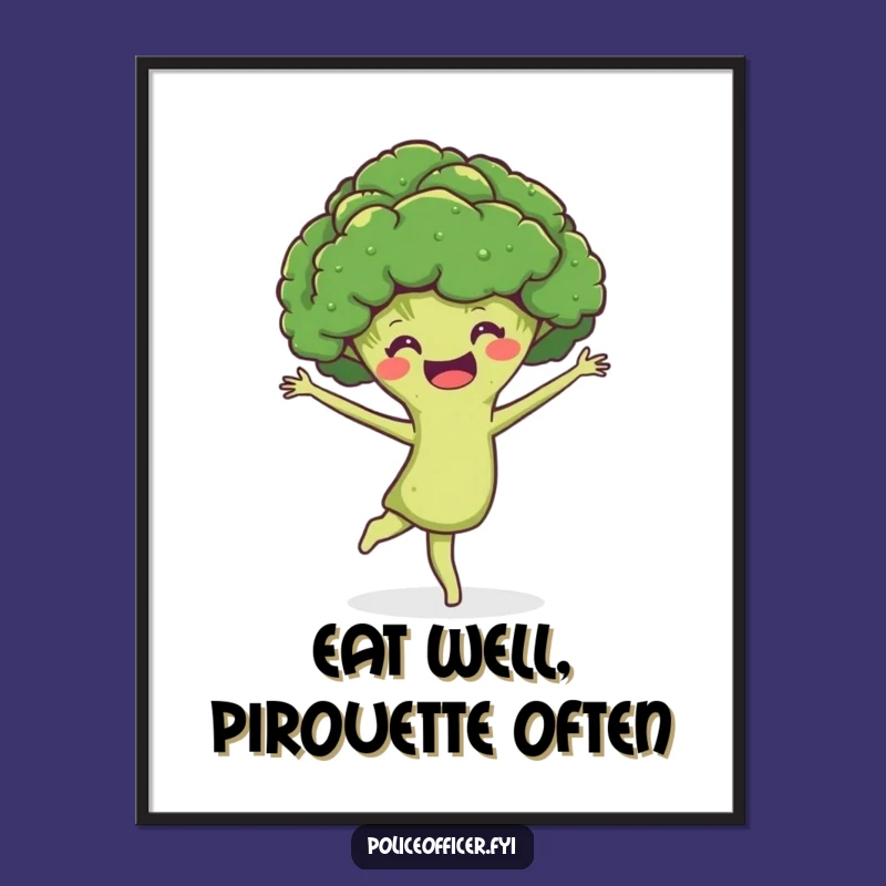 Funny Broccoli Poster: Hilarious Pirouette Art for Joyful Walls!