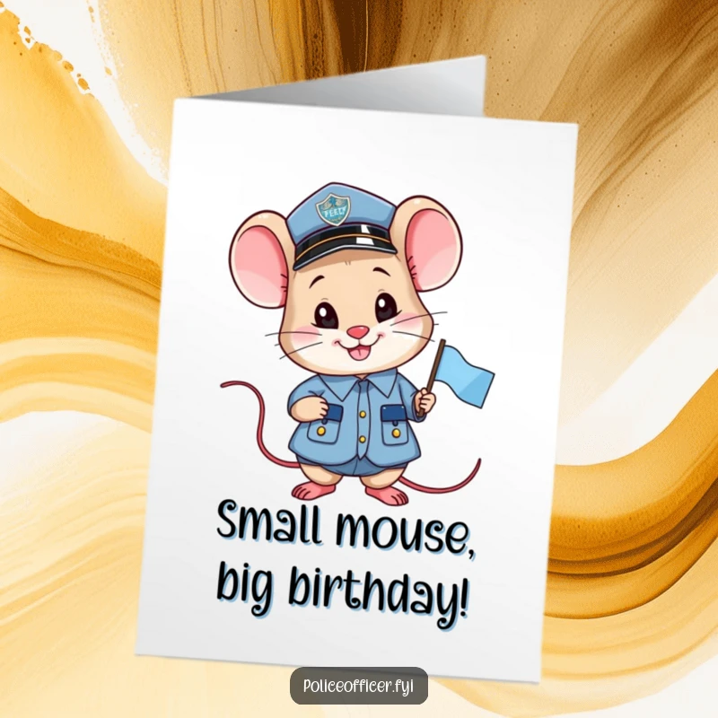 Funny Free Printable Birthday Card: Smiling mouse police officer in uniform holding a small flag.